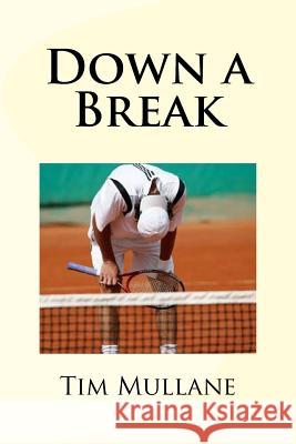 Down a Break Tim Mullane 9781533513045 Createspace Independent Publishing Platform