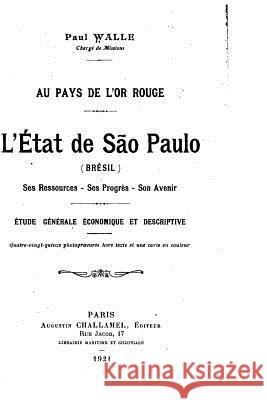 Au pays de l'or rouge, L'état de Sao Paulo Walle, Paul 9781533515322