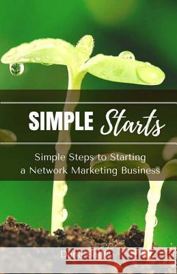 Simple Starts: The Dynamic LIFE Group Support Guide Bailey, Dana 9781533515674 Createspace Independent Publishing Platform