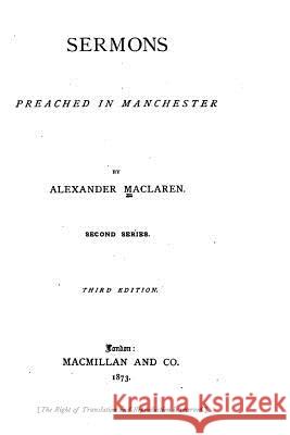 Sermons Preached in Manchester Alexander MacLaren 9781533517555 Createspace Independent Publishing Platform