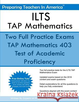 ILTS - TAP Mathematics: Test of Academic Proficiency - Illinois Licensure Testing System America, Preparing Teachers in 9781533518002 Createspace Independent Publishing Platform