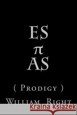 ESpiAS: Prodigy Right, William 9781533521132 Createspace Independent Publishing Platform