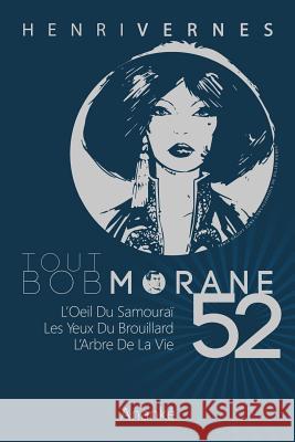 Tout Bob Morane/52 Henri Vernes Les Editions Ananke Philippe Lefrancq 9781533521712 Createspace Independent Publishing Platform