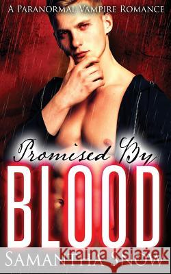 Promised by Blood Samantha Snow 9781533521989 Createspace Independent Publishing Platform