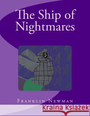 The Ship of Nightmares Franklin Newman 9781533522016 Createspace Independent Publishing Platform