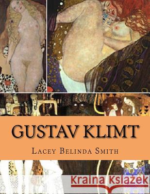 Gustav Klimt Lacey Belinda Smith 9781533524768