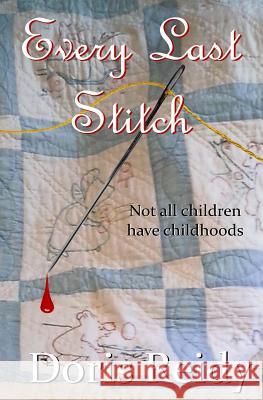 Every Last Stitch Doris Reidy 9781533525154 Createspace Independent Publishing Platform