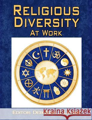 Religious Diversity at Work Deborah J. Levine Sheila Chapnekar Boyington Marc Brenman 9781533526038