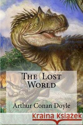 The Lost World Arthur Conan Doyle Edibooks 9781533526298 Createspace Independent Publishing Platform