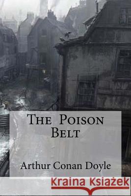 The Poison Belt Arthur Conan Doyle Edibooks 9781533527295 Createspace Independent Publishing Platform