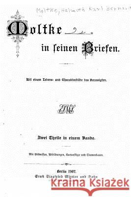 Moltke in seinen briefen Moltke, Helmuth Graf Von 9781533527318
