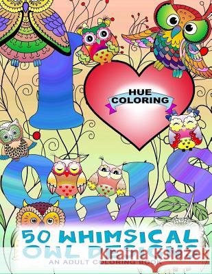 50 Whimsical Owl Designs: An Adult Coloring Book Melissa Spencer Hue Coloring 9781533531506 Createspace Independent Publishing Platform
