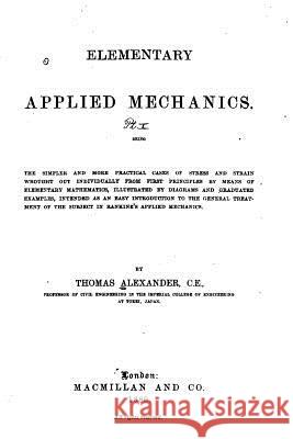 Elementary Applied Mechanics Thomas Alexander 9781533531841