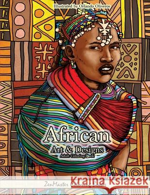 African Art and Designs: Adult Coloring book full of artwork and designs inspired by Africa Zenmaster Coloring Books 9781533533432 Createspace Independent Publishing Platform