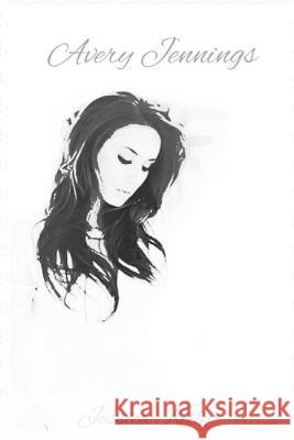 Avery Jennings Jessica T. Kelly 9781533535016 Createspace Independent Publishing Platform