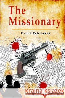 The Missionary Bruce Whitaker 9781533535078 Createspace Independent Publishing Platform