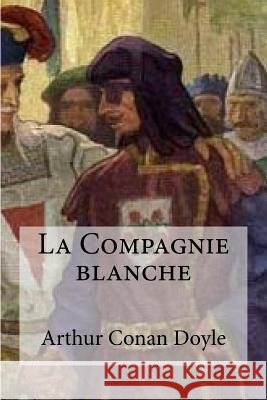 La Compagnie blanche Edibooks 9781533535214
