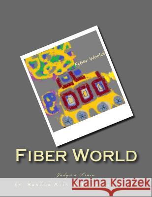 Fiber World: Jadyn's Train Sandra Atis Elizabeth P. Lee 9781533536006 Createspace Independent Publishing Platform