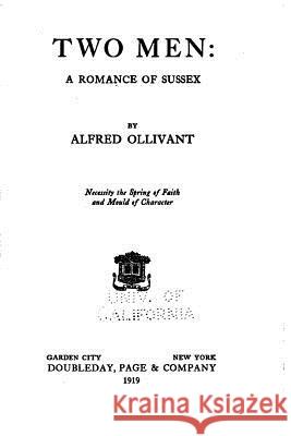 Two men, a romance of Sussex Ollivant, Alfred 9781533536822