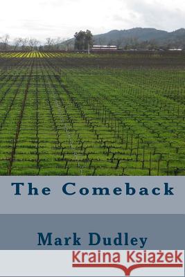 The Comeback Mark Dudley 9781533537546 Createspace Independent Publishing Platform