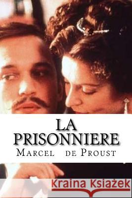 La Prisonniere: A la recherche du temps perdu #5 Hollybooks 9781533538222 Createspace Independent Publishing Platform