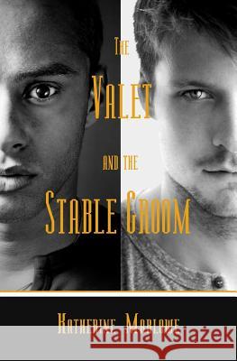 The Valet and the Stable Groom: M/M Regency Romance Katharine Marlowe 9781533539236