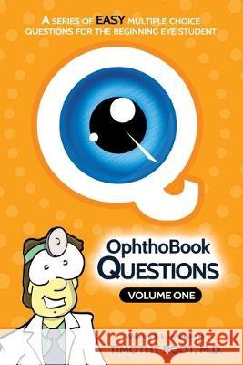 OphthoBook Questions - Vol. 1 Timothy Root 9781533539717 Createspace Independent Publishing Platform