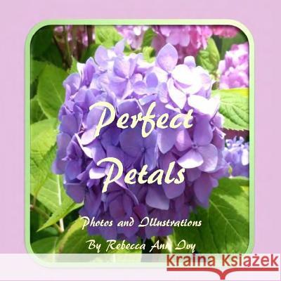 Perfect Petals: The House of Ivy Rebecca Ann Ivy 9781533541000 Createspace Independent Publishing Platform