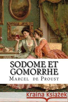 Sodome et Gomorrhe: A la recherche du temps perdu #4 Hollybooks 9781533541369 Createspace Independent Publishing Platform