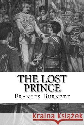 The Lost Prince Frances Hodgson Burnett Edibooks 9781533541833 Createspace Independent Publishing Platform