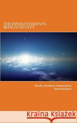 The Hindu Students Bhagavad Gita Hindu Students Associatio International 9781533542861 Createspace Independent Publishing Platform