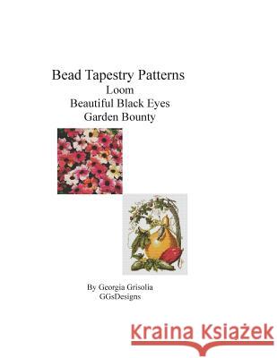Bead Tapestry Patterns Loom Beautiful Black Eyes Garden Bounty Georgia Grisolia 9781533543035