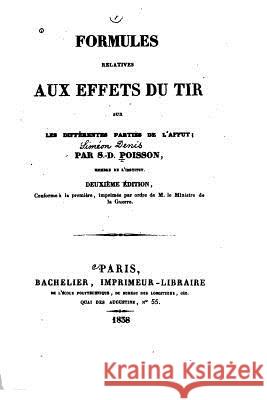 Formules relatives aux effects du tir sur les différentes parties de l'affut Poisson, S. D. 9781533548498 Createspace Independent Publishing Platform