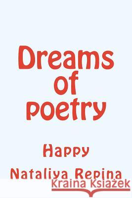 Dreams of Poetry: Happiness Nataliya Repina 9781533549167 Createspace Independent Publishing Platform