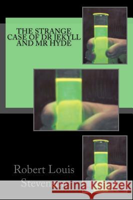 The Strange Case of Dr Jekyll and Mr Hyde Stevenson, Robert Louis 9781533549617 Createspace Independent Publishing Platform