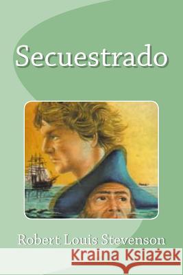 Secuestrado Robert Louis Stevenson Edinson Saguez 9781533550729 Createspace Independent Publishing Platform