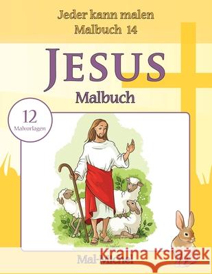 Jesus Malbuch: 12 Malvorlagen Mal-Michel 9781533552204