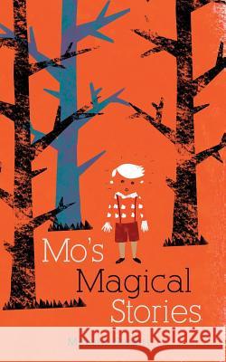 Mo's Magical Stories Mohsen Sharifi Katyoon Forouhesh-Tehrani 9781533554055