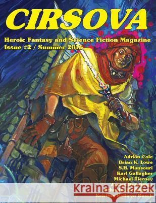 Cirsova #2: Heroic Fantasy and Science Fiction Magazine Schuyler Hernstrom P. Alexander Adrian Cole 9781533557056