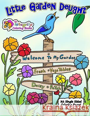 Little Garden Delight: Coloring Book Cathy Jean Robertson 9781533557087 Createspace Independent Publishing Platform