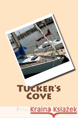 Tucker's Cove Rita Doyle Walsh 9781533557209 Createspace Independent Publishing Platform