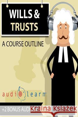 Wills and Trusts AudioLearn Audiolearn Legal Content Team 9781533557247 Createspace Independent Publishing Platform