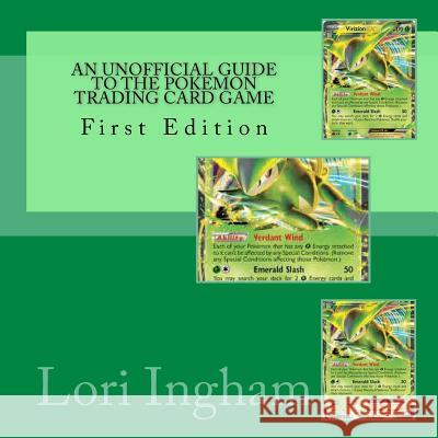 An Unofficial Guide To The Pokemon Trading Card Game Ingham, Lori 9781533557735
