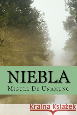 Niebla Miguel D Sara Lopez 9781533559531 Createspace Independent Publishing Platform