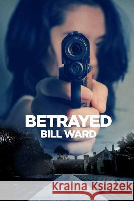 Betrayed MR Bill Ward 9781533561732