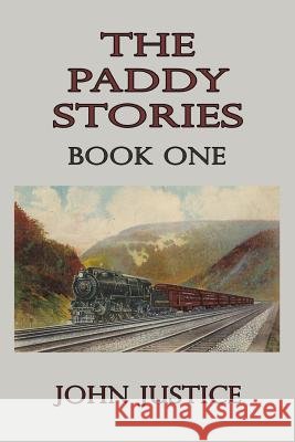 The Paddy Stories - Book One John Justice 9781533566089 Createspace Independent Publishing Platform