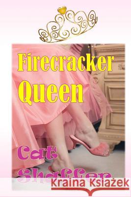 Firecracker Queen Cat Shaffer 9781533566485
