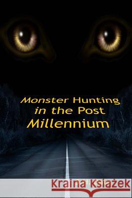 Monster Hunting in the Post Millennium S. H. Dale 9781533566607 Createspace Independent Publishing Platform