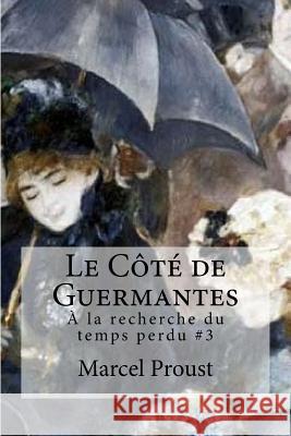 Le Cote de Guermantes Marcel Proust Edibooks 9781533570123 Createspace Independent Publishing Platform