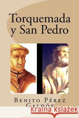 Torquemada y San Pedro Benito Pere Edinson Saguez 9781533570550 Createspace Independent Publishing Platform